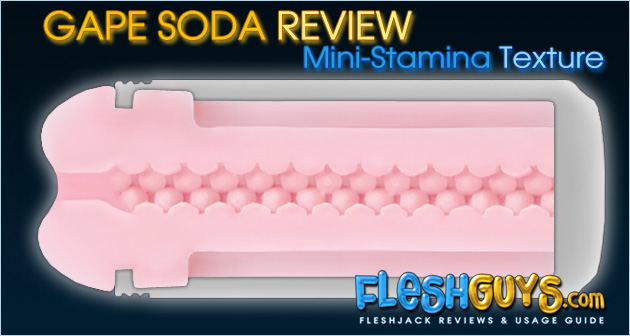 Fleshjack Jacks Gape Soda Review